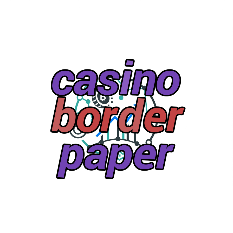 casino border paper